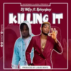 DJ NiQy - Killing It ft. Kelyvn Boy